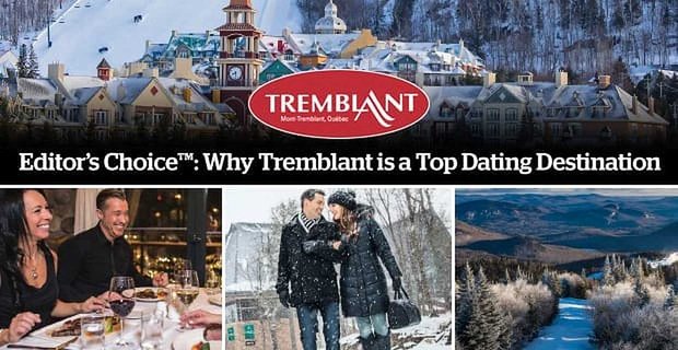 datingmeter Editor’s Choice – Warum Tremblant ein Top-Dating-Ziel in Kanada ist